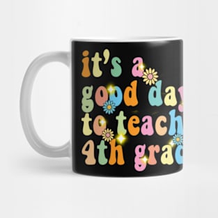 It’s a good day to teach 4th grade Mug